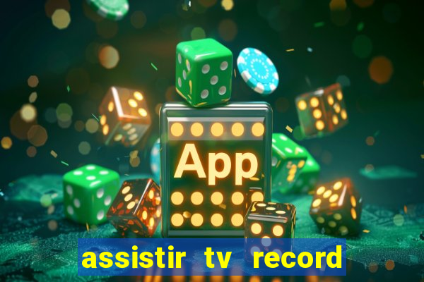 assistir tv record bahia ao vivo agora